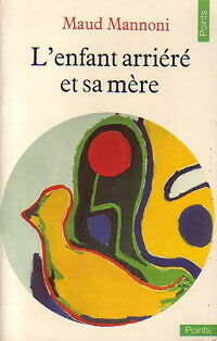 L'enfant arriéré et sa mère - Maud Mannoni - Livre