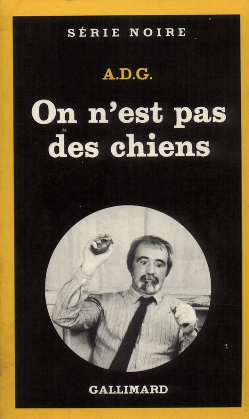 On n'est pas des chiens - A.D.G. - Livre