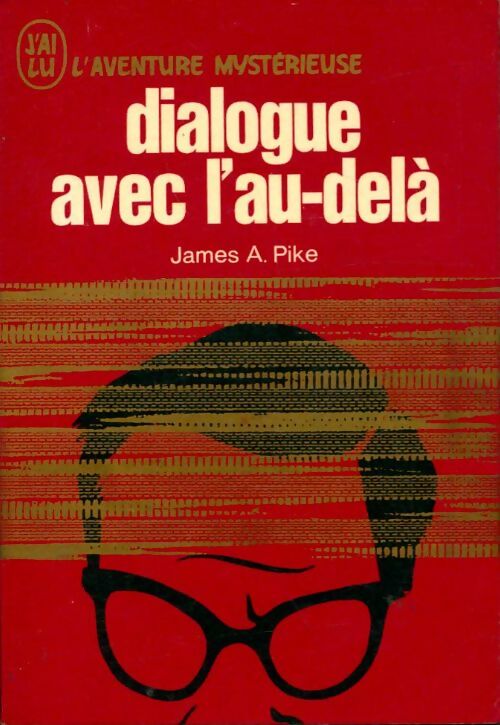 Livrenpoche : Dialogue avec l'au-delà - James A. Pike - Livre
