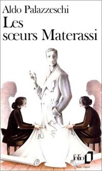 Livrenpoche : Les soeurs Materassi - Aldo Palazzeschi - Livre