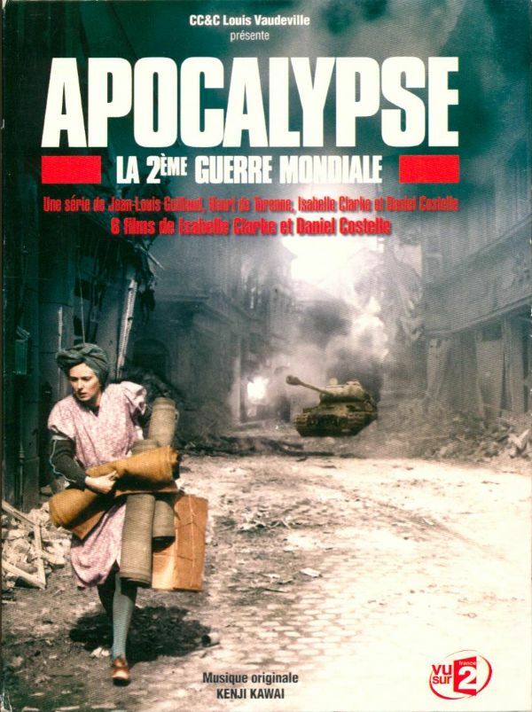 Livrenpoche : Apocalypse : La Seconde Guerre mondiale- 3 DVD - Isabelle Clarke, Daniel Costelle - DVD