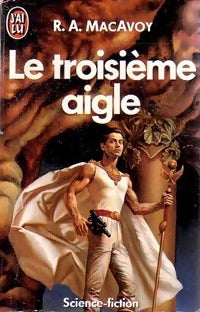 Livrenpoche : Le troisième aigle - R.A. Mac Avoy - Livre