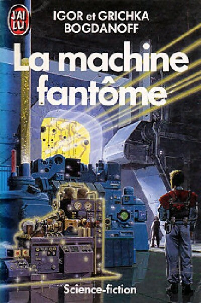 Livrenpoche : La machine fantôme - Grichka Bogdanoff, Igor Bogdanoff - Livre