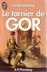 Livrenpoche : Le cycle de Gor Tome I : Le tarnier de Gor - John Norman - Livre