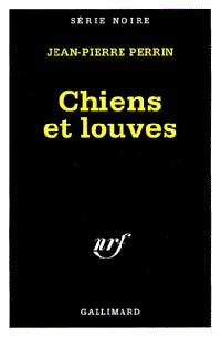 Livrenpoche : Chiens et louves - Jean-Pierre Perrin - Livre
