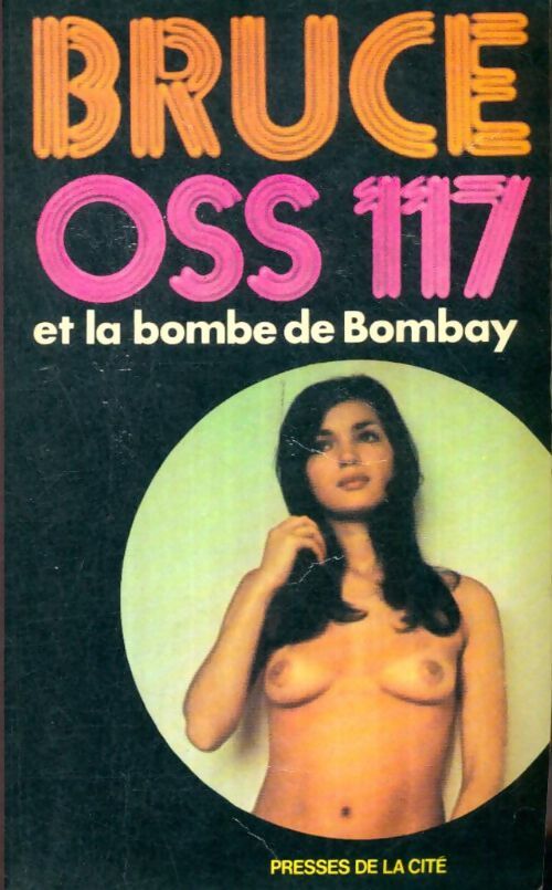 Livrenpoche : OSS 117 et la bombe de Bombay - Josette Bruce - Livre