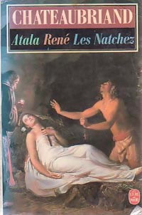 Atala / René / Les Natchez - François René Chateaubriand -  Le Livre de Poche - Livre