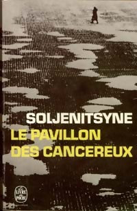Le pavillon des cancéreux - Alexandre Soljénitsyne -  Le Livre de Poche - Livre