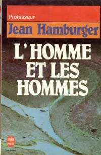 Livrenpoche : L'homme et les hommes - Pr Jean Hamburger - Livre