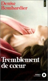 Livrenpoche : Tremblement de coeur - Denise Bombardier - Livre