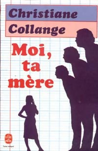 Moi, ta mère - Christiane Collange -  Le Livre de Poche - Livre
