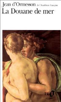 Livrenpoche : La douane de mer - Jean D'Ormesson - Livre