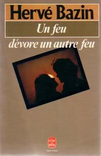 Livrenpoche : Un feu dévore un autre feu - Hervé Bazin - Livre
