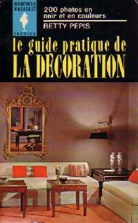 Livrenpoche : Le guide pratique de la décoration - Betty Pepis - Livre