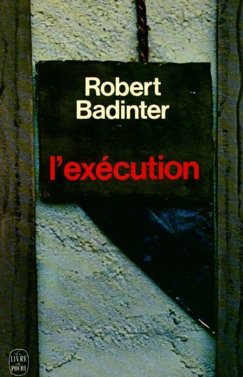L'exécution - Robert Badinter -  Le Livre de Poche - Livre