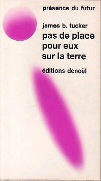 Pas de place pour eux sur la terre - James B. Tucker - Livre