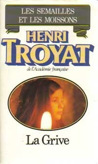 Livrenpoche : Les semailles et les moissons Tome III : La grive - Henri Troyat - Livre