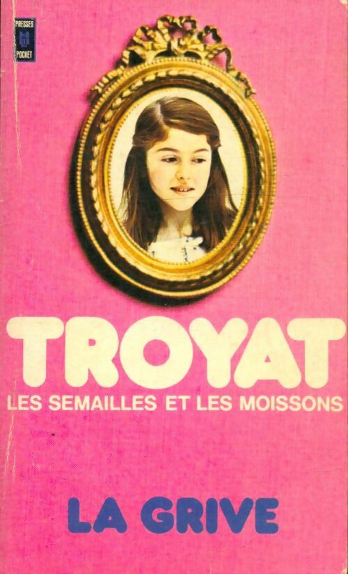 Livrenpoche : Les semailles et les moissons Tome III : La grive - Henri Troyat - Livre