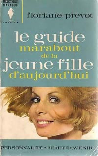Livrenpoche : Le guide Marabout de la jeune fille d'aujourd'hui - Floriane Prévot - Livre