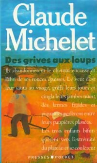 Livrenpoche : Des grives aux loups - Claude Michelet - Livre