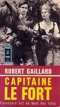 Livrenpoche : Capitaine le Fort Tome I - Robert Gaillard - Livre