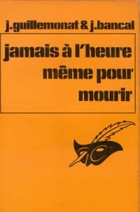 Livrenpoche : Jamais à l'heure même pour mourir - Jean Guillemonat, Jean Bancal - Livre