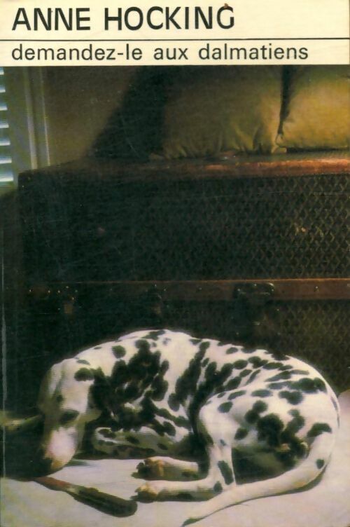 Livrenpoche : Demandez-le aux dalmatiens - Anne Hocking - Livre