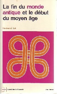 La fin du monde antique et le début du moyen âge - Ferdinand Lot - Livre