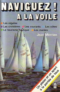 Livrenpoche : Naviguez ! à la voile - Jean Merrien - Livre