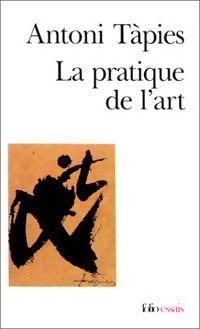 Livrenpoche : La pratique de l'art - Antoni Tàpies - Livre