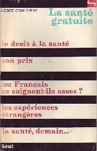 Livrenpoche : La santé gratuite - Pierre Grandjeat - Livre
