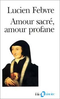 Livrenpoche : Amour sacré, amour profane - Lucien Febvre - Livre