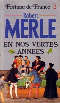 Fortune de France Tome II : En nos vertes années - Robert Merle -  Pocket - Livre