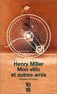 Mon vélo et autres amis - Henry Miller - Livre