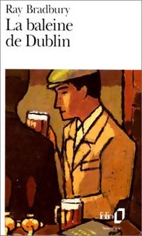 La baleine de Dublin - Ray Bradbury - Livre