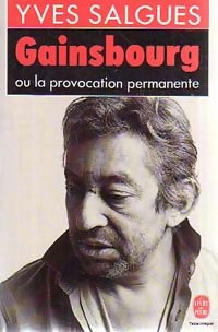 Gainsbourg, la provocation permanente - Yves Salgues -  Le Livre de Poche - Livre