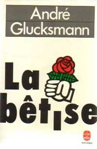 Livrenpoche : La bêtise - André Glucksmann - Livre