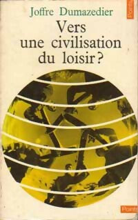 Livrenpoche : Vers une civilisation du loisir ? - Joffre Dumazedier - Livre