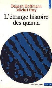 Livrenpoche : L'étrange Histoire des Quanta - Michel Paty, Banesh Hoffmann - Livre