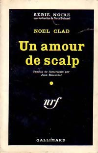 Un amour de scalp - Noel Clad -  Série Noire - Livre