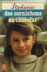 Livrenpoche : Des cornichons au chocolat - Stéphanie - Livre