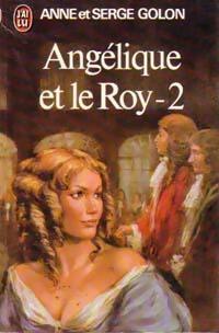 Angélique et le roy Tome II - Serge Golon ; Anne Golon -  J'ai Lu - Livre