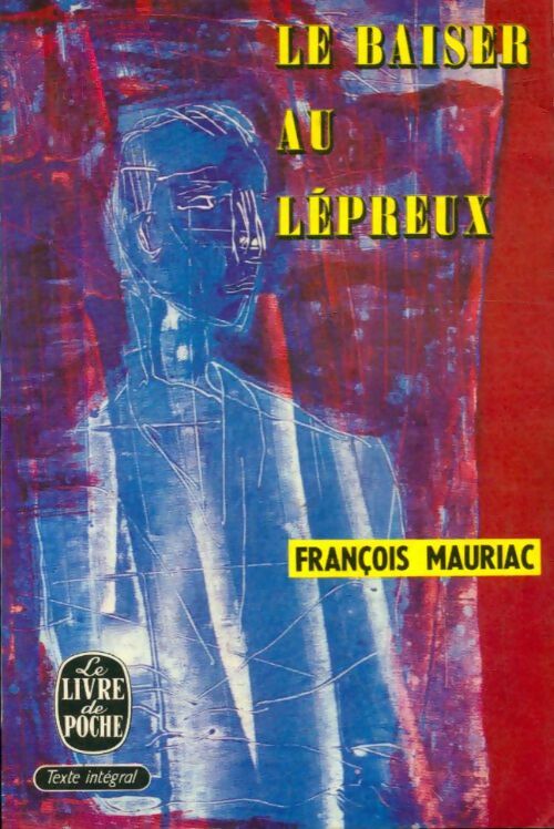 Le baiser au lépreux - François Mauriac -  Le Livre de Poche - Livre