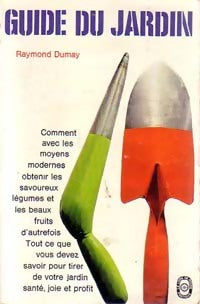 Guide du jardin - Raymond Dumay - Livre