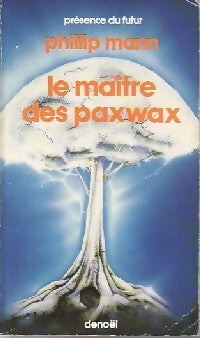 Livrenpoche : Le maître des Paxwax - Tome 1 - Phillip Mann - Livre