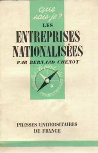 Les entreprises nationalisées - Bernard Chenot -  Que sais-je - Livre
