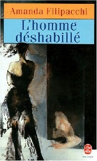 Livrenpoche : L'homme déshabillé - Amanda Filipacchi - Livre