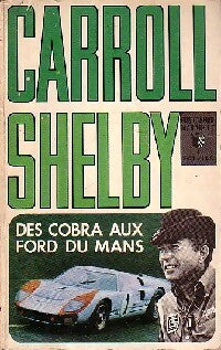 Des Cobra aux Ford du Mans - Carroll Shelby - Livre