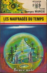 Les naufragés du temps - Georges Murcie - Livre