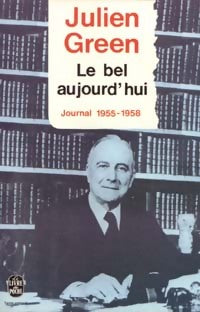 Livrenpoche : Journal Tome VII : Le bel aujourd'hui (1955-1958) - Julien Green - Livre